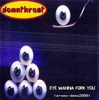 Downthroat : Eye Wanna Fork You